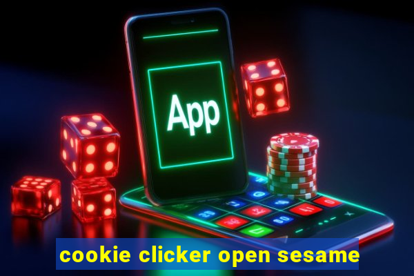 cookie clicker open sesame